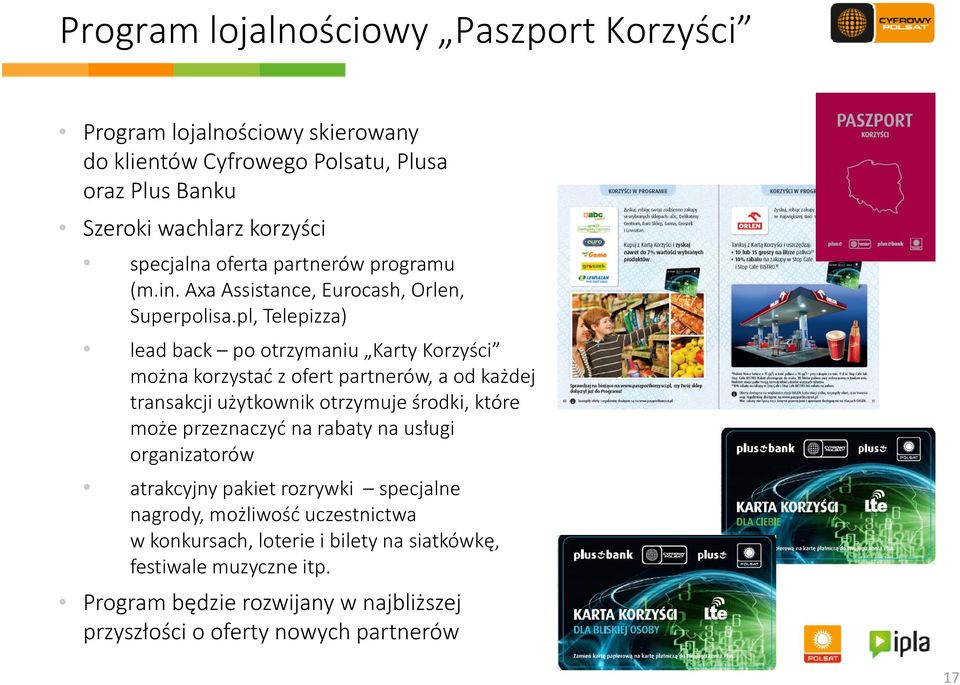 pl, Telepizza) lead back po otrzymaniu Karty Korzyści można ż korzystać ć z ofert partnerów, a od każdej transakcji użytkownik otrzymuje środki, które może przeznaczyć