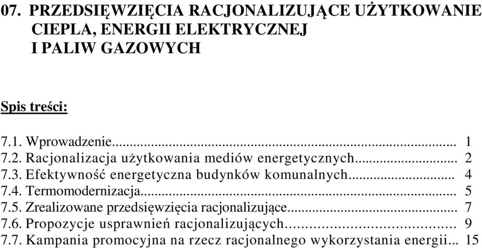 Efektywność energetyczna budynków komunalnych... 4 7.4. Termomodernizacja... 5 