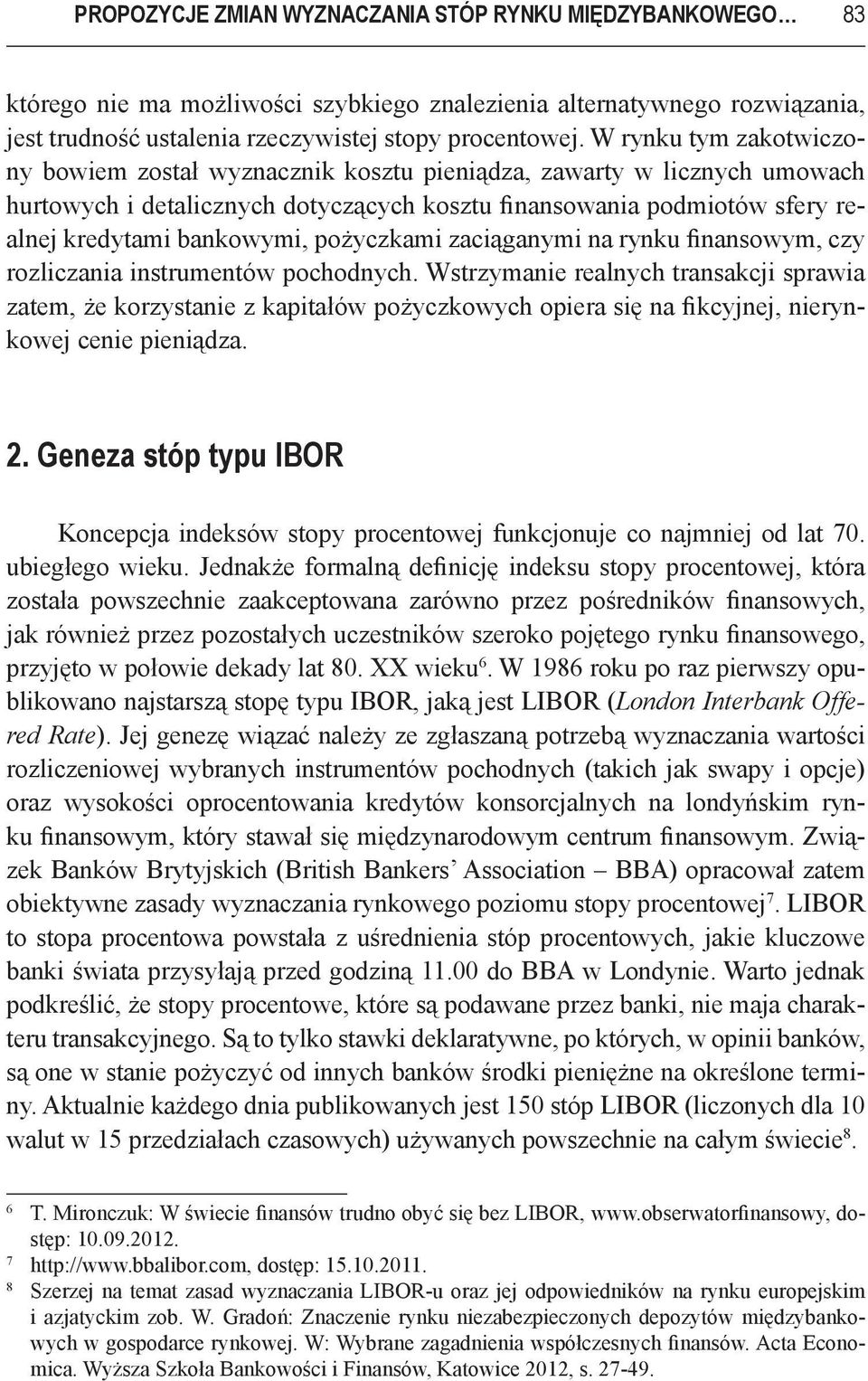 pożyczkami zaciąganymi na rynku finansowym, czy rozliczania instrumentów pochodnych.