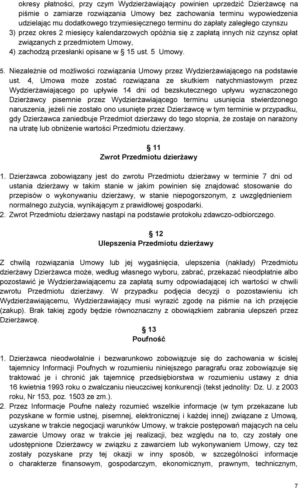 5 Umowy. 5. Niezależnie od możliwości rozwiązania Umowy przez Wydzierżawiającego na podstawie ust.