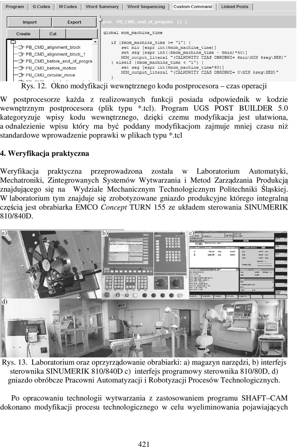 0 kategoryzuje wpisy kodu wewnętrznego, dzięki czemu modyfikacja jest ułatwiona, a odnalezienie wpisu który ma być poddany modyfikacjom zajmuje mniej czasu niż standardowe wprowadzenie poprawki w