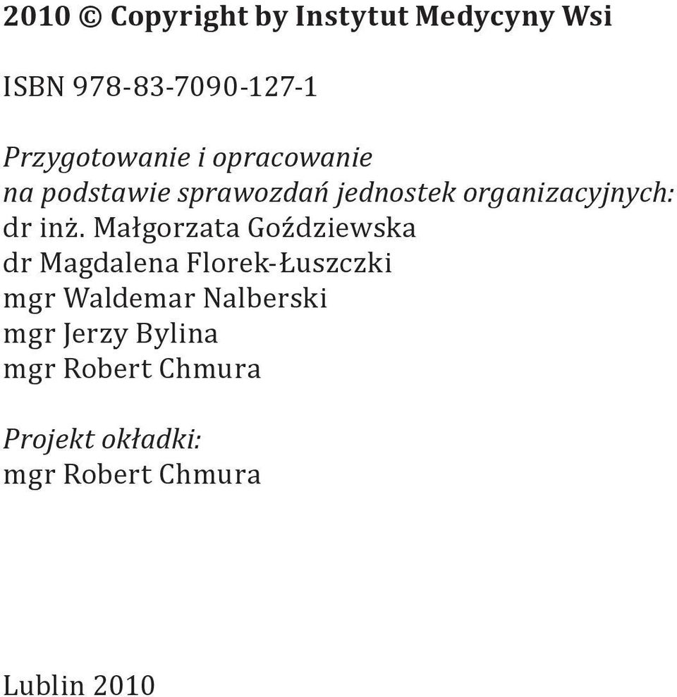 Małgorzata Goździewska dr Magdalena Florek-Łuszczki mgr Waldemar Nalberski