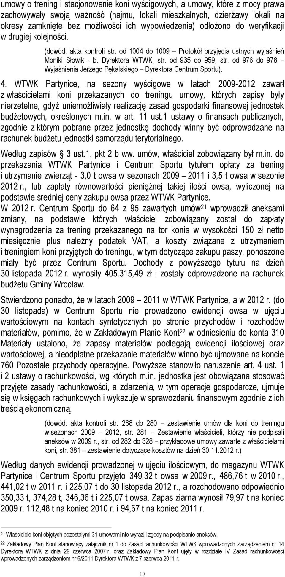 od 976 do 978 Wyjaśnienia Jerzego Pękalskiego Dyrektora Centrum Sportu). 4.