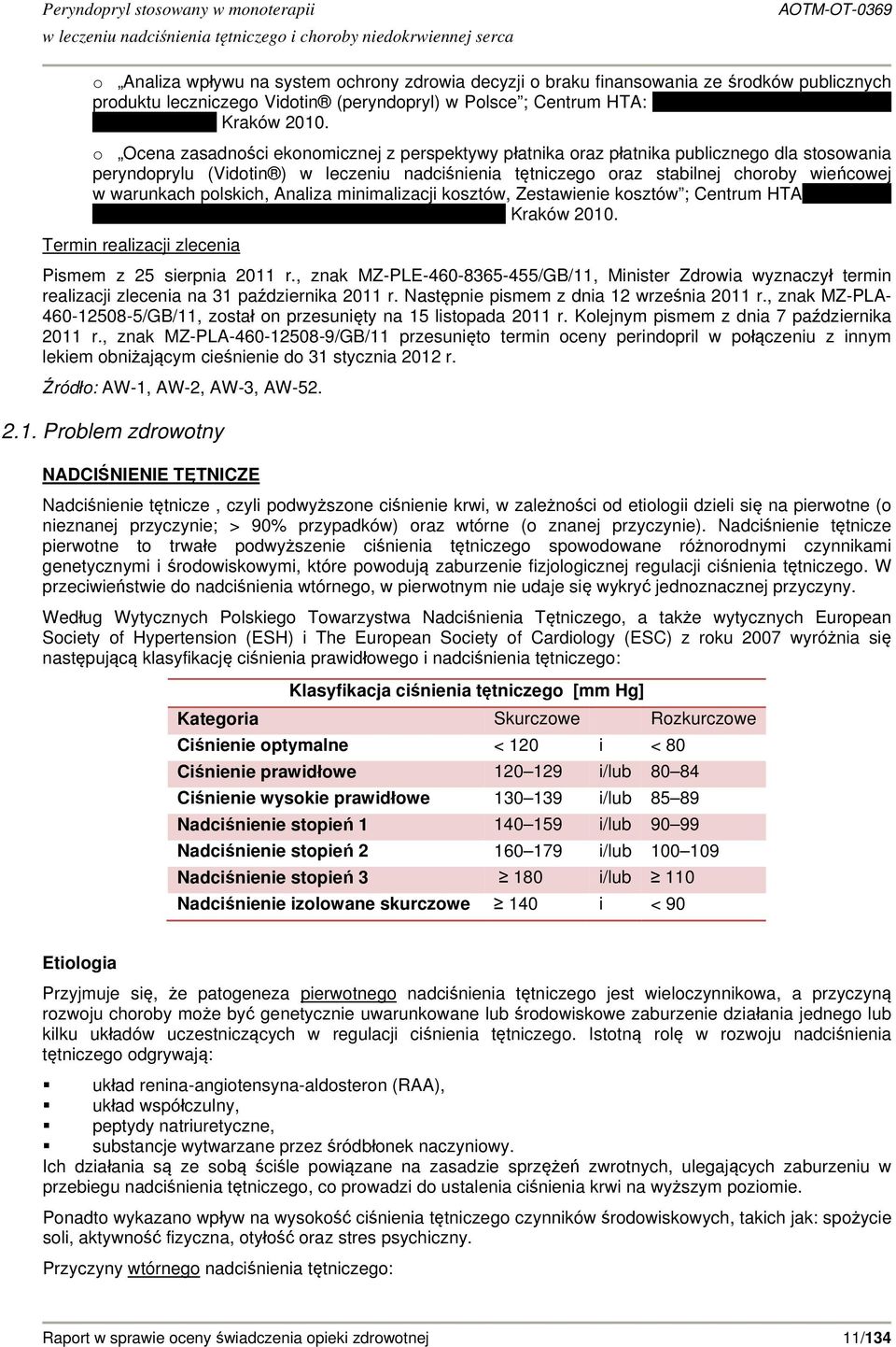 polskich, Analiza minimalizacji kosztów, Zestawienie kosztów ; Centrum HTA Kraków 2010. Termin realizacji zlecenia Pismem z 25 sierpnia 2011 r.