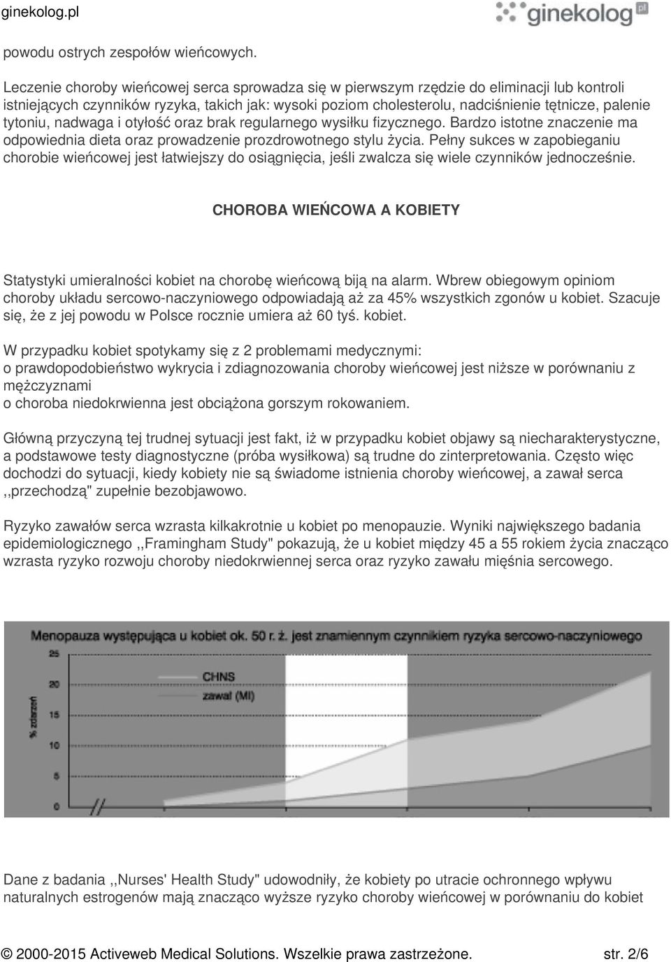 tytoniu, nadwaga i otyłość oraz brak regularnego wysiłku fizycznego. Bardzo istotne znaczenie ma odpowiednia dieta oraz prowadzenie prozdrowotnego stylu życia.