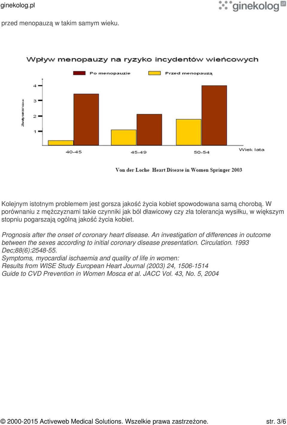 Prognosis after the onset of coronary heart disease. An investigation of differences in outcome between the sexes according to initial coronary disease presentation. Circulation.