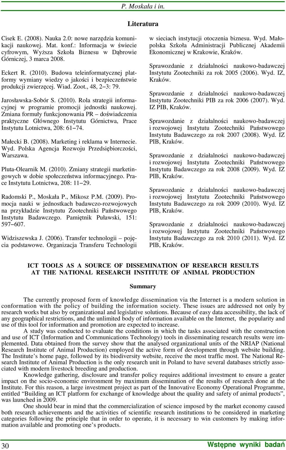 Zmiana formuły funkcjonowania PR doświadczenia praktyczne Głównego Instytutu Górnictwa, Prace Instytutu Lotnictwa, 208: 61 74. Małecki B. (2008). Marketing i reklama w Internecie. Wyd.