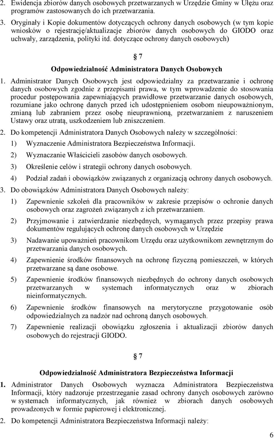 dotyczące ochrony danych osobowych) 7 Odpowiedzialność Administratora Danych Osobowych 1.