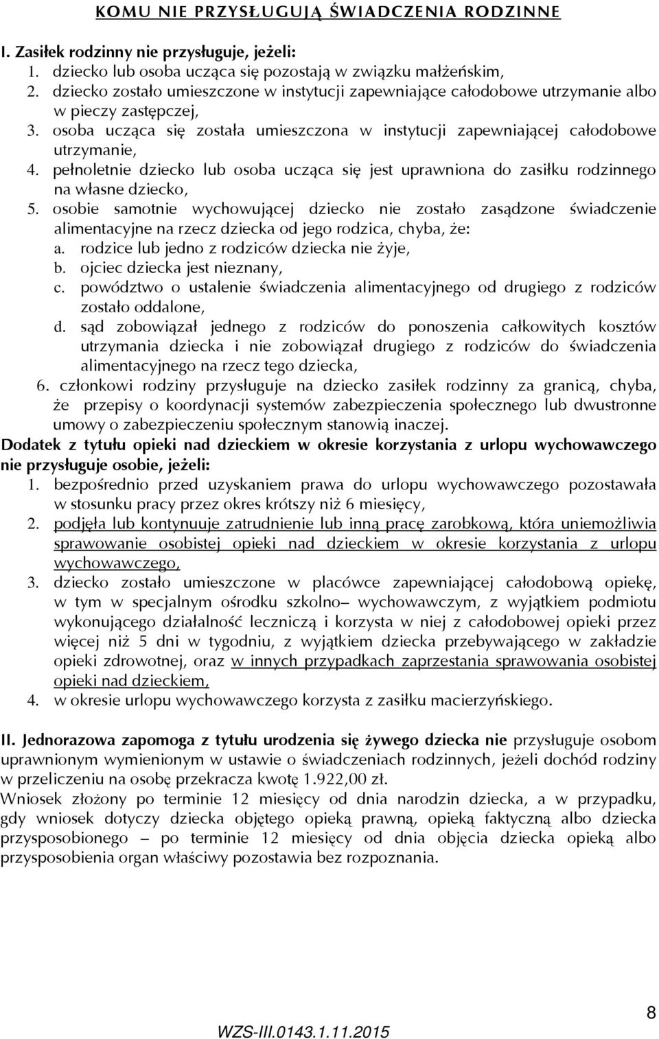 pełnoletnie dziecko lub osoba ucząca się jest uprawniona do zasiłku rodzinnego na własne dziecko, 5.