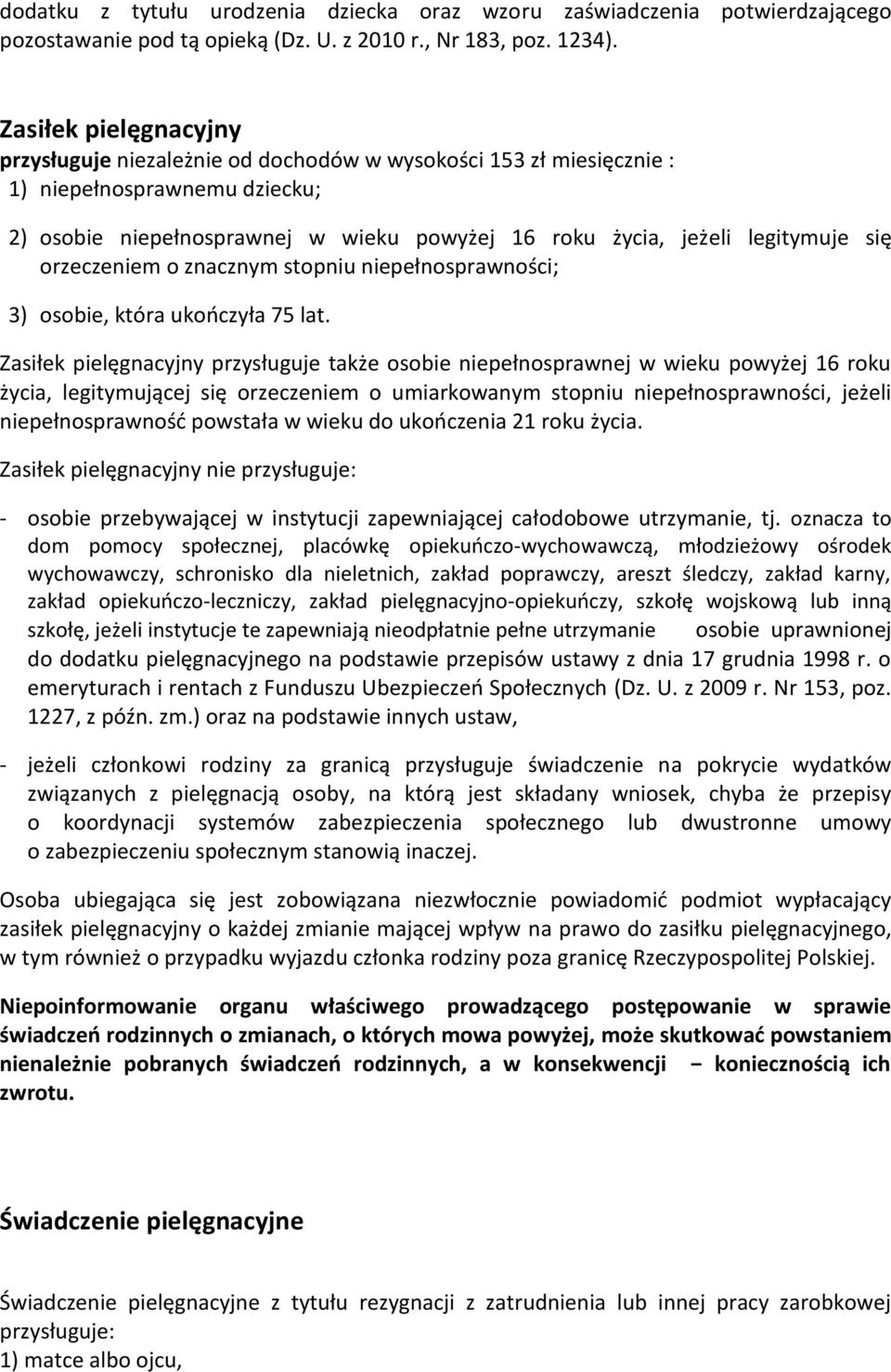 się orzeczeniem o znacznym stopniu niepełnosprawności; 3) osobie, która ukończyła 75 lat.