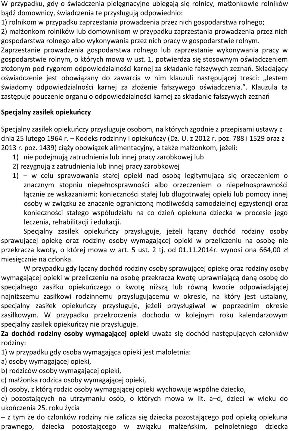 Zaprzestanie prowadzenia gospodarstwa rolnego lub zaprzestanie wykonywania pracy w gospodarstwie rolnym, o których mowa w ust.