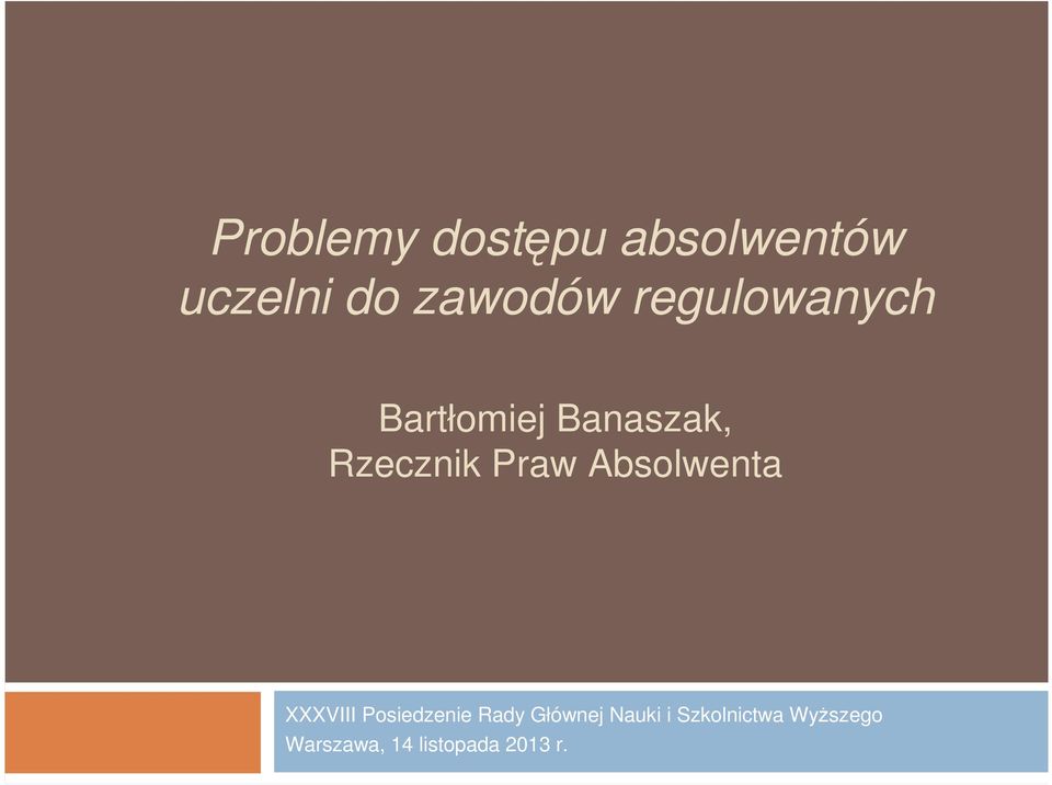 Absolwenta XXXVIII Posiedzenie Rady Głównej Nauki