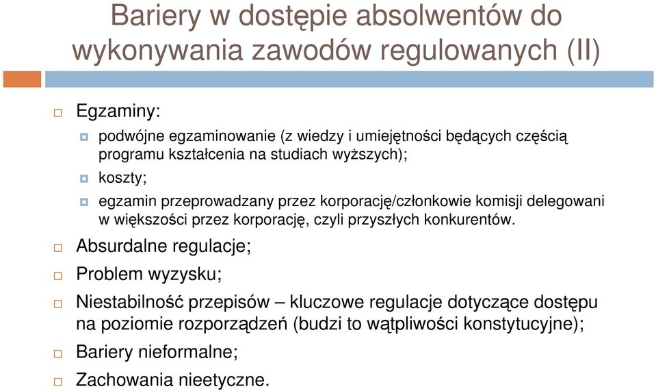 delegowani w większości przez korporację, czyli przyszłych konkurentów.