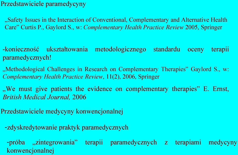 Methodological Challenges in Research on Complementary Therapies Gaylord S.