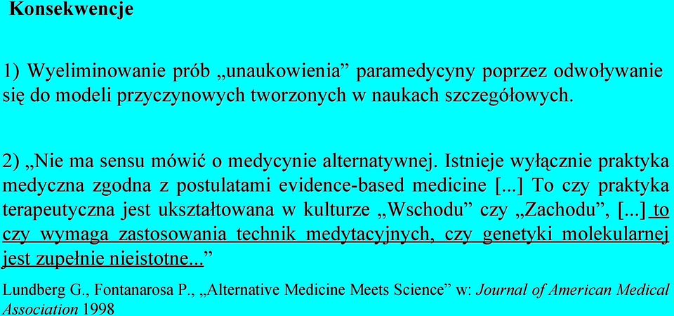 ..] To czy praktyka terapeutyczna jest ukształtowana w kulturze Wschodu czy Zachodu, [.