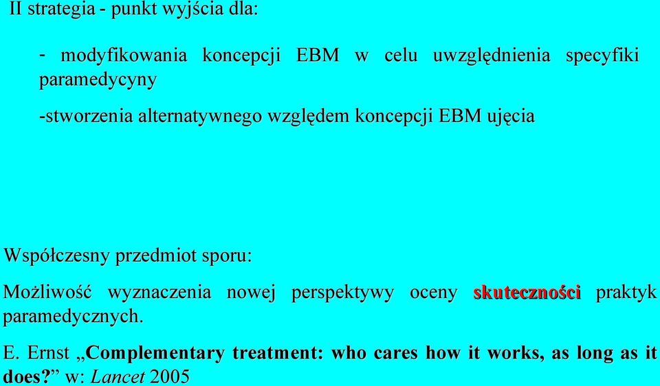 przedmiot sporu: Możliwość wyznaczenia nowej perspektywy oceny skuteczności praktyk