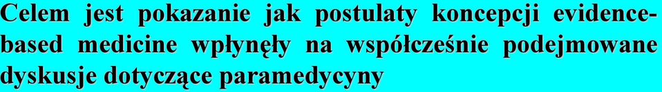 wpłynęły na współcześnie