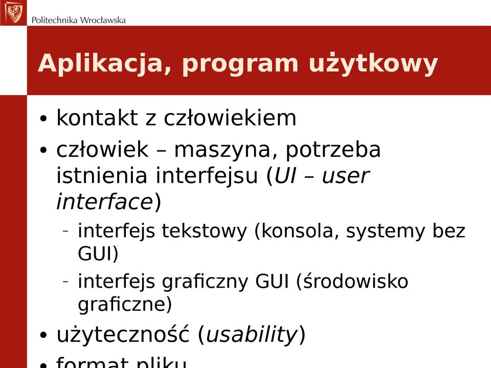 interfejs tekstowy (konsola, systemy bez GUI) interfejs