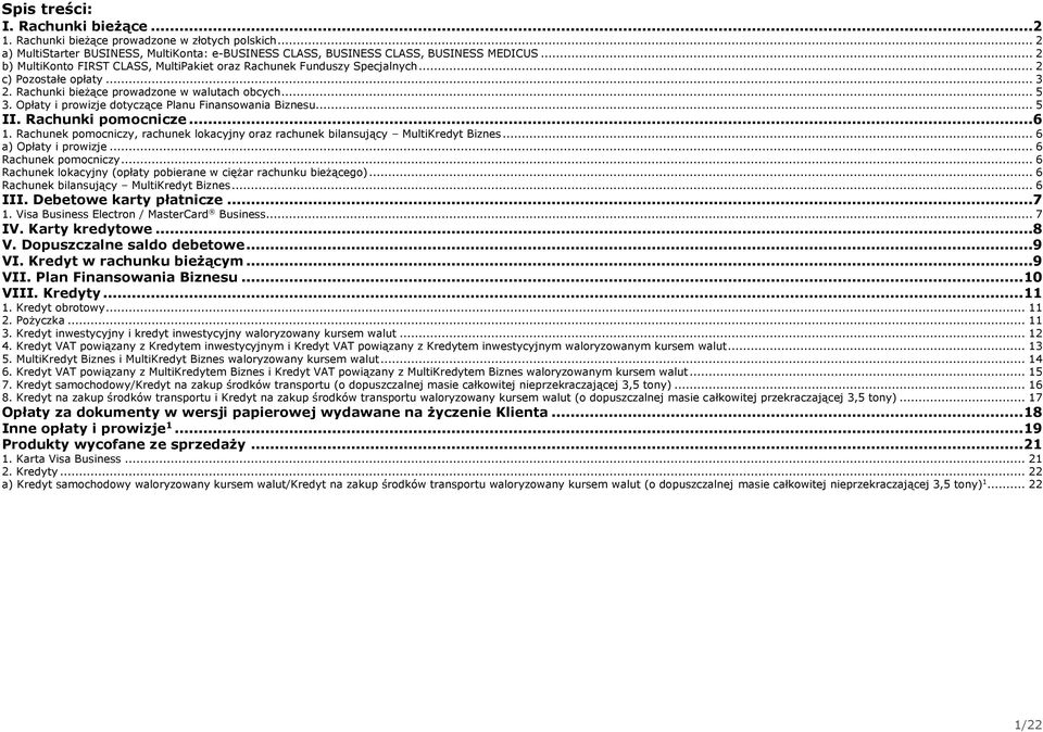 .. 5 II. Rachunki pomocnicze...6. Rachunek pomocniczy, rachunek lokacyjny oraz rachunek bilansujący MultiKredyt Biznes... 6 a) Opłaty i prowizje... 6 Rachunek pomocniczy.