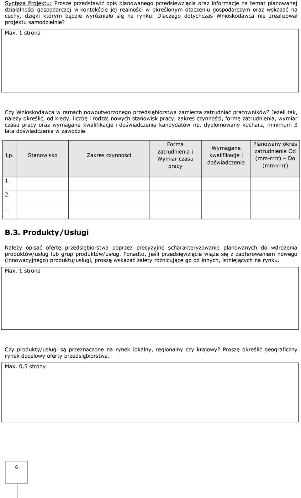 1 strona Czy Wnioskodawca w ramach nowoutworzonego przedsiębiorstwa zamierza zatrudniać pracowników?