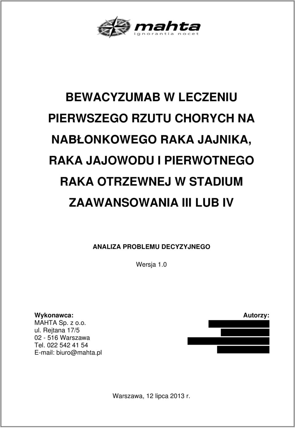 PROBLEMU DECYZYJNEGO Wersja 1.0 Wykonawca: MAHTA Sp. z o.o. ul.