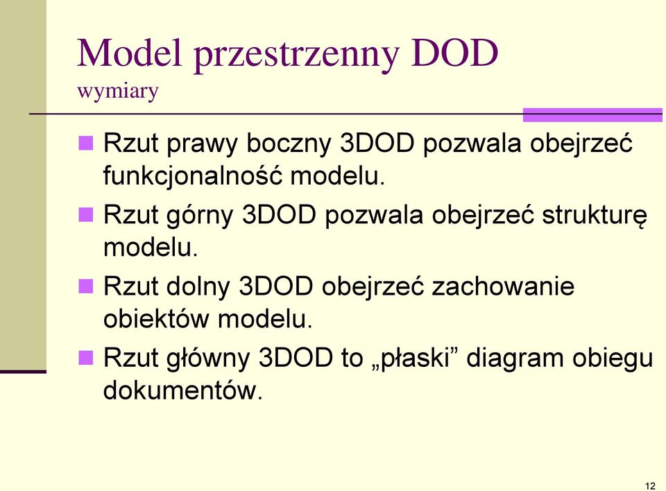 Rzut górny 3DOD pozwala obejrzeć strukturę modelu.