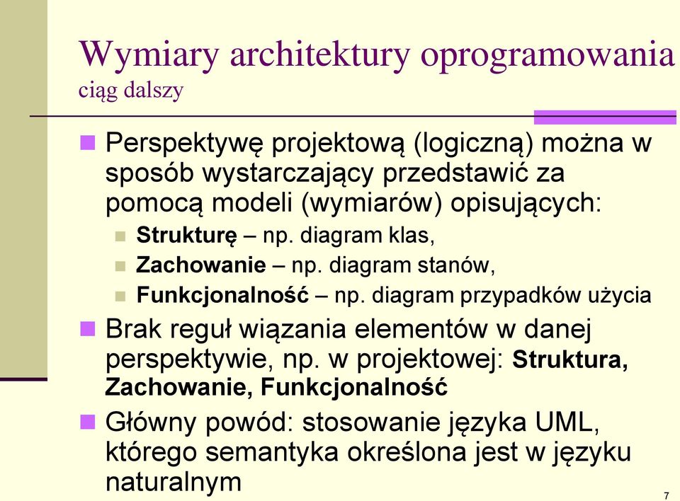 diagram stanów, Funkcjonalność np. diagram przypadków użycia Brak reguł wiązania elementów w danej perspektywie, np.