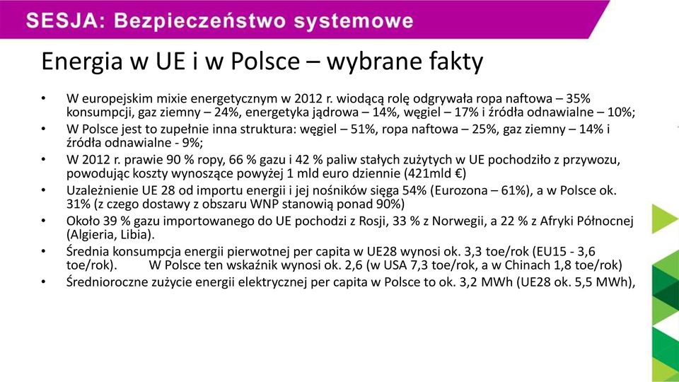 gaz ziemny 14% i źródła odnawialne - 9%; W 2012 r.