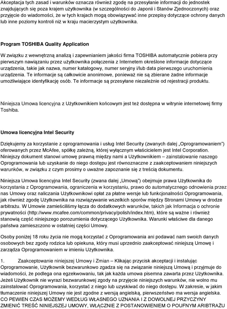 Program TOSHIBA Quality Application W związku z wewnętrzną analizą i zapewnianiem jakości firma TOSHIBA automatycznie pobiera przy pierwszym nawiązaniu przez użytkownika połączenia z Internetem