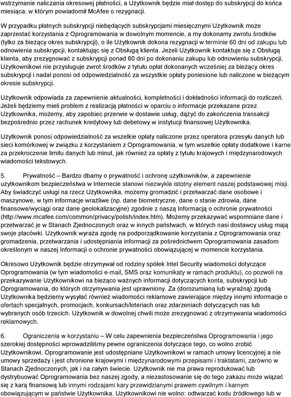 okres subskrypcji), o ile Użytkownik dokona rezygnacji w terminie 60 dni od zakupu lub odnowienia subskrypcji, kontaktując się z Obsługą klienta.