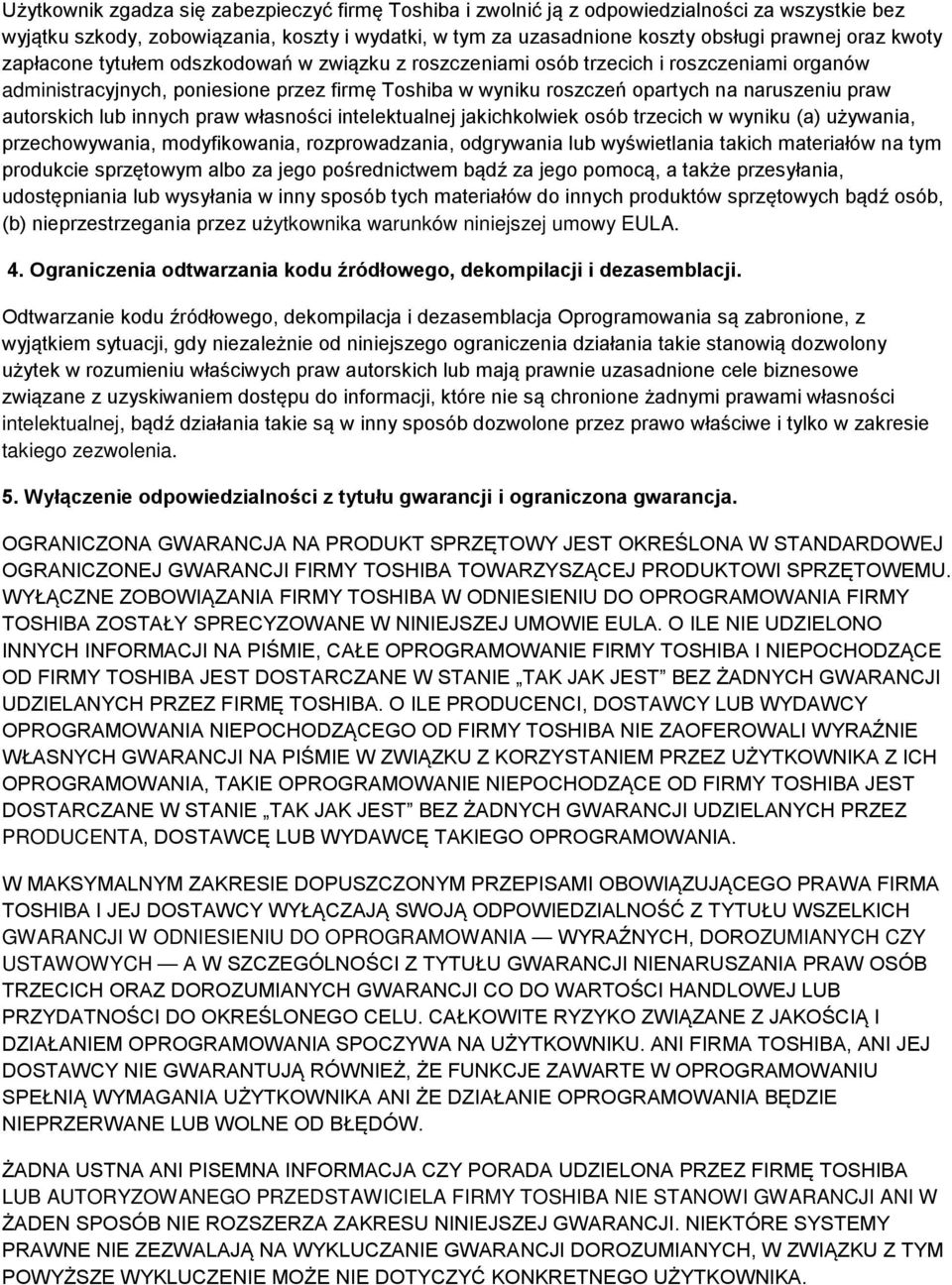 autorskich lub innych praw własności intelektualnej jakichkolwiek osób trzecich w wyniku (a) używania, przechowywania, modyfikowania, rozprowadzania, odgrywania lub wyświetlania takich materiałów na