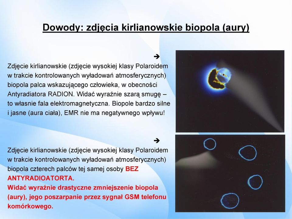 Biopole bardzo silne i jasne (aura ciała), EMR nie ma negatywnego wpływu!