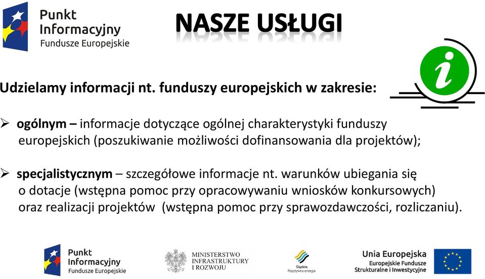 europejskich (poszukiwanie możliwości dofinansowania dla projektów); specjalistycznym szczegółowe