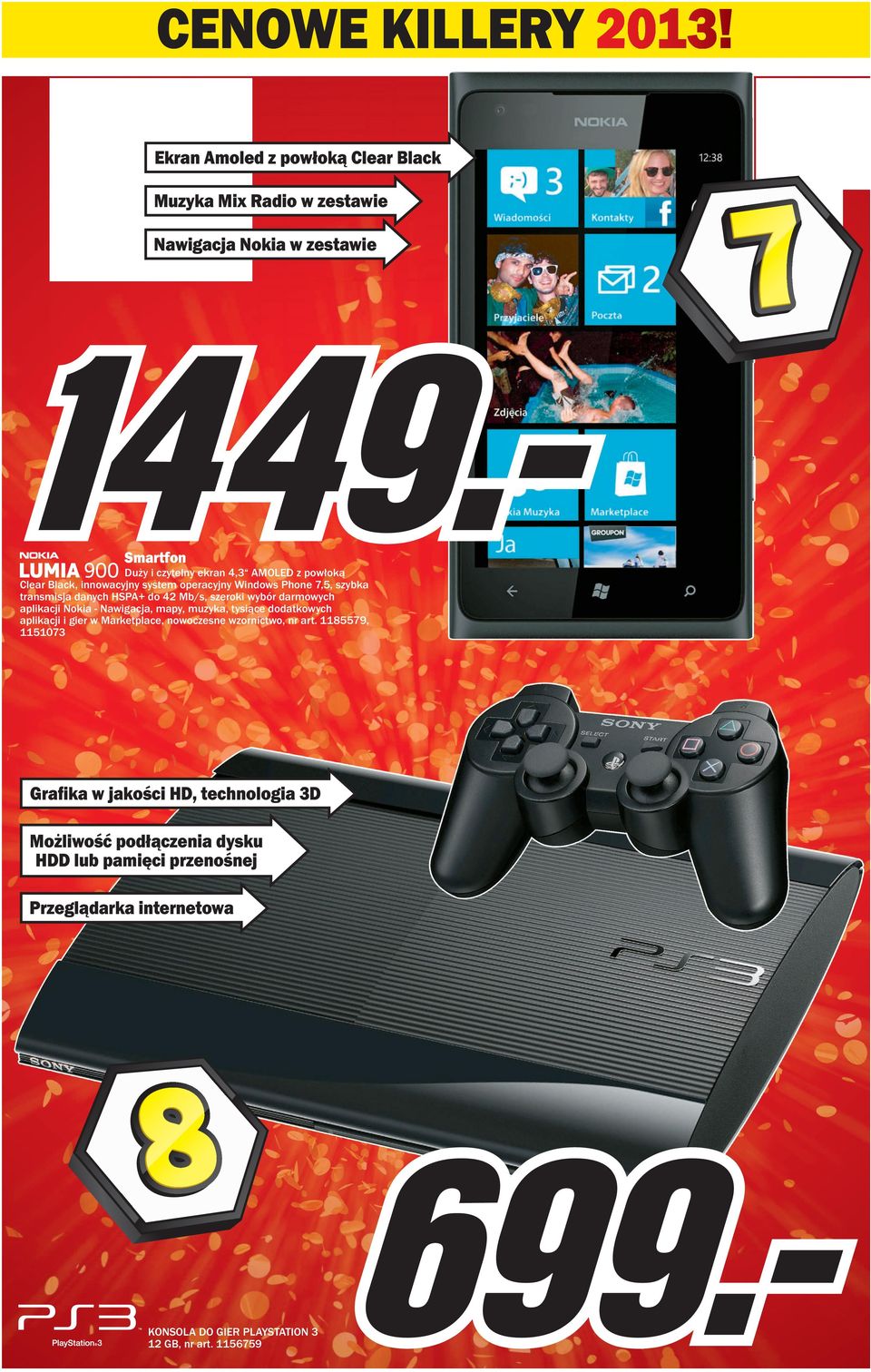 innowacyjny system operacyjny Windows Phone 7,5, szybka transmisja danych HSPA+ do 42 Mb/s, szeroki wybór darmowych aplikacji Nokia - Nawigacja, mapy,