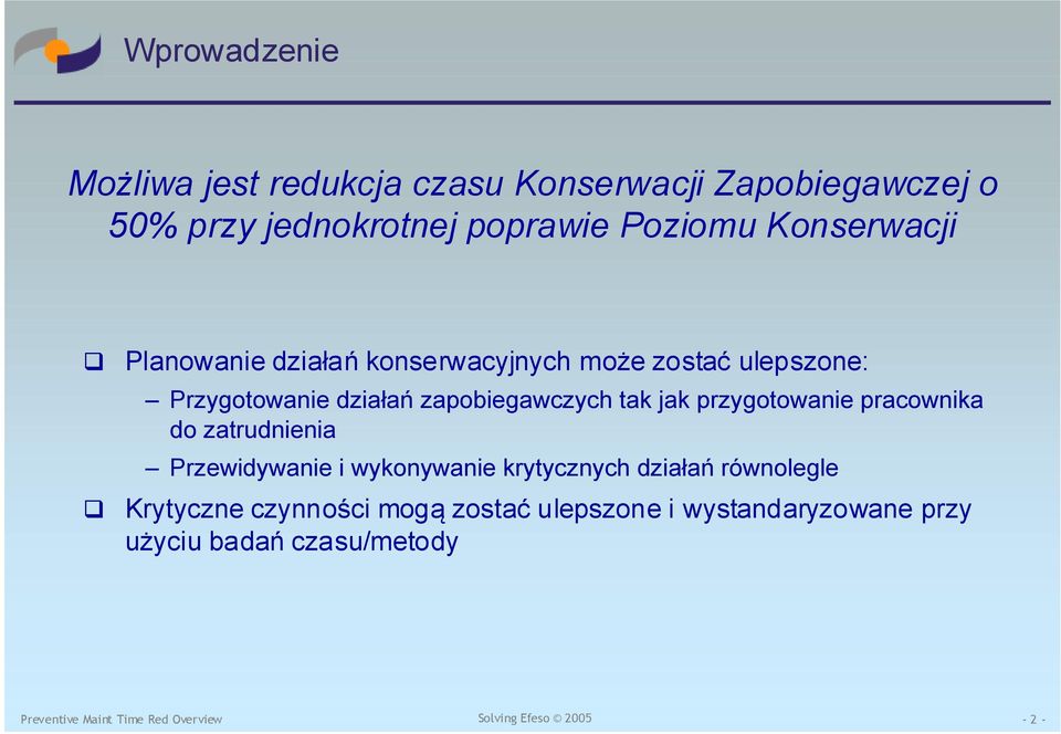 zapobiegawczych tak jak przygotowanie pracownika do zatrudnienia Przewidywanie i wykonywanie krytycznych