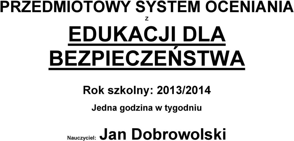 szkolny: 2013/2014 Jedna godzina