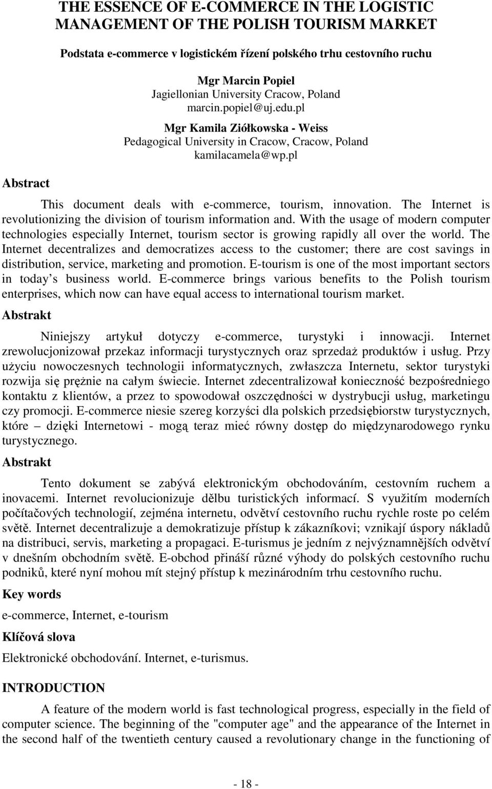 pl This document deals with e-commerce, tourism, innovation. The Internet is revolutionizing the division of tourism information and.