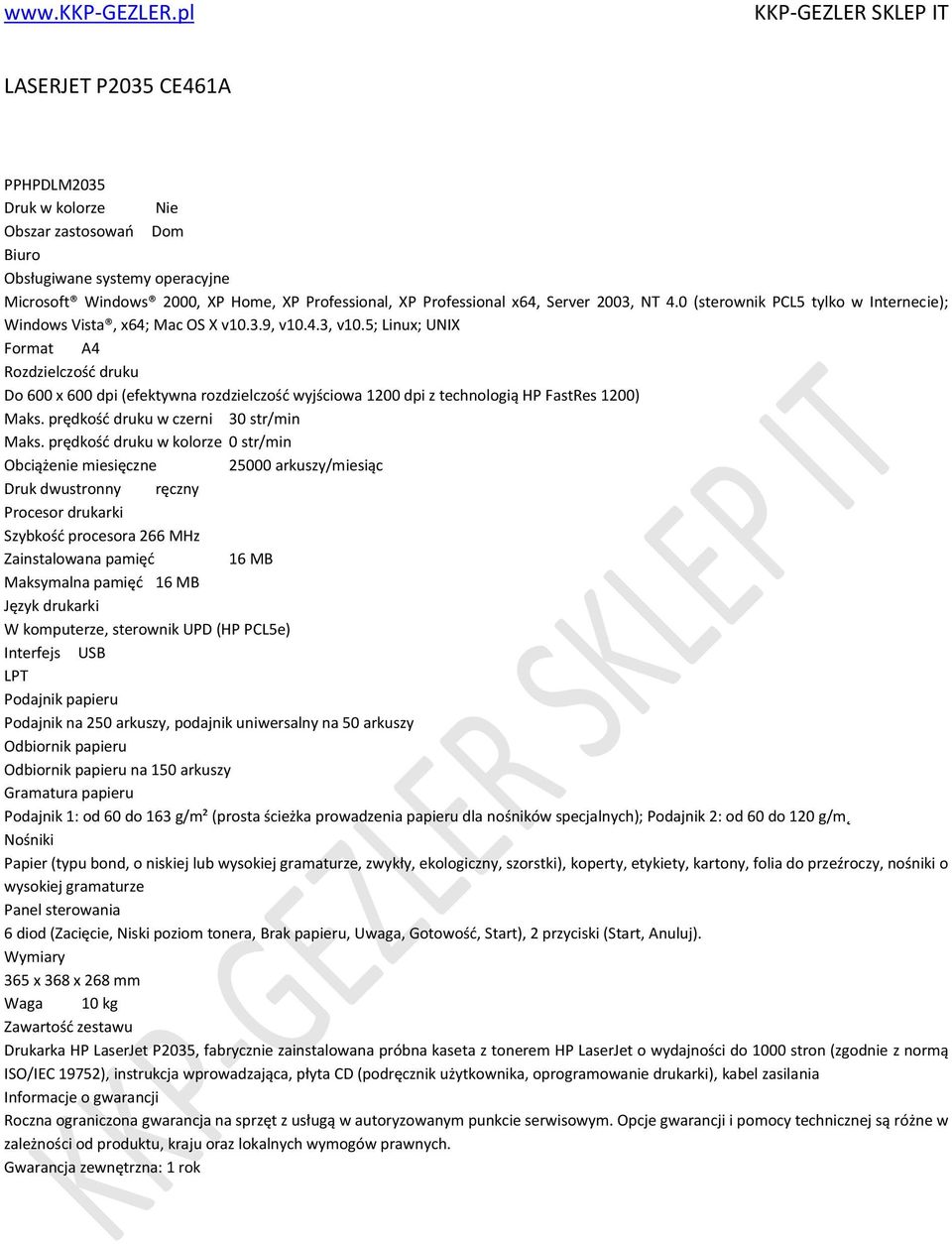5; Linux; UNIX Format A4 Rozdzielczość druku Do 600 x 600 dpi (efektywna rozdzielczość wyjściowa 1200 dpi z technologią HP FastRes 1200) Maks. prędkość druku w czerni 30 str/min Maks.