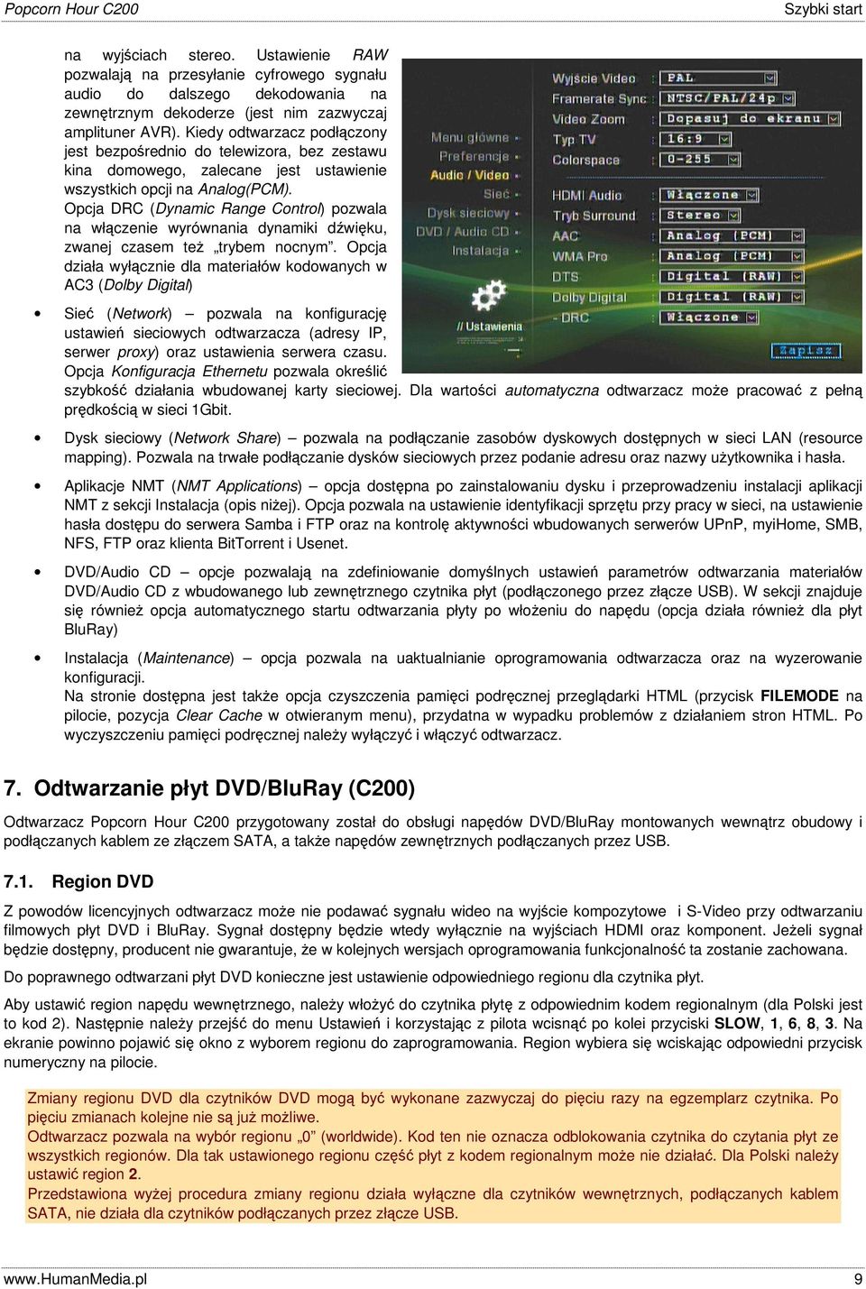 Opcja DRC (Dynamic Range Control) pozwala na włączenie wyrównania dynamiki dźwięku, zwanej czasem też trybem nocnym.