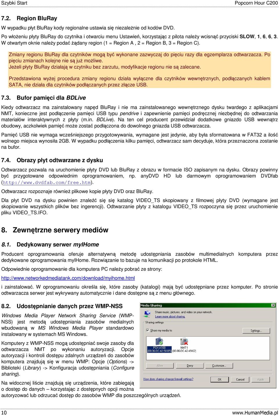 W otwartym oknie należy podać żądany region (1 = Region A, 2 = Region B, 3 = Region C). Zmiany regionu BluRay dla czytników mogą być wykonane zazwyczaj do pięciu razy dla egzemplarza odtwarzacza.