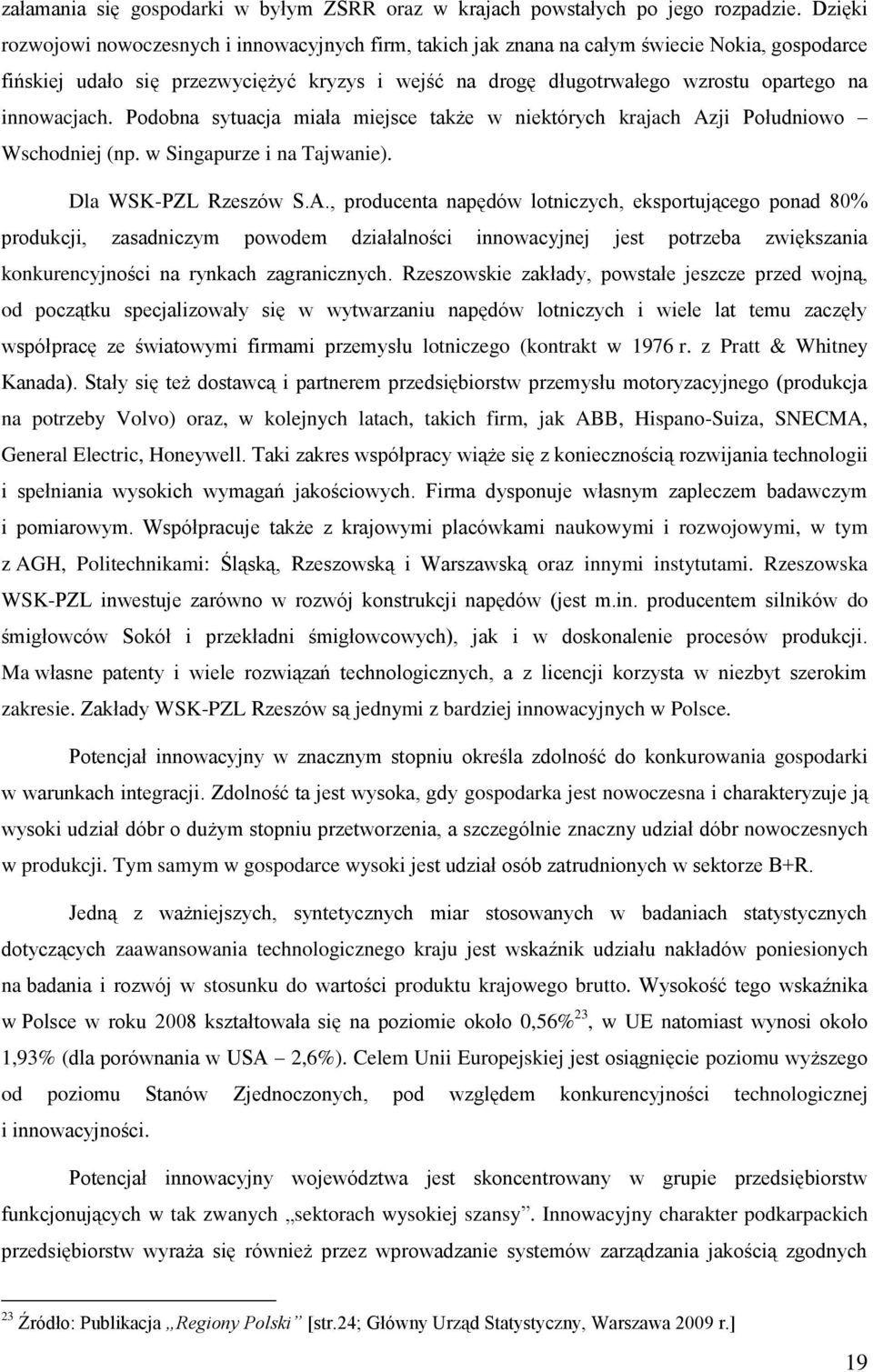 innowacjach. Podobna sytuacja miała miejsce także w niektórych krajach Az