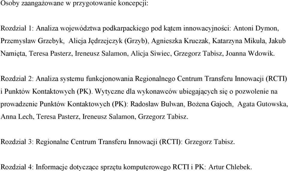 Rozdział 2: Analiza systemu funkcjonowania Regionalnego Centrum Transferu Innowacji (RCTI) i Punktów Kontaktowych (PK).