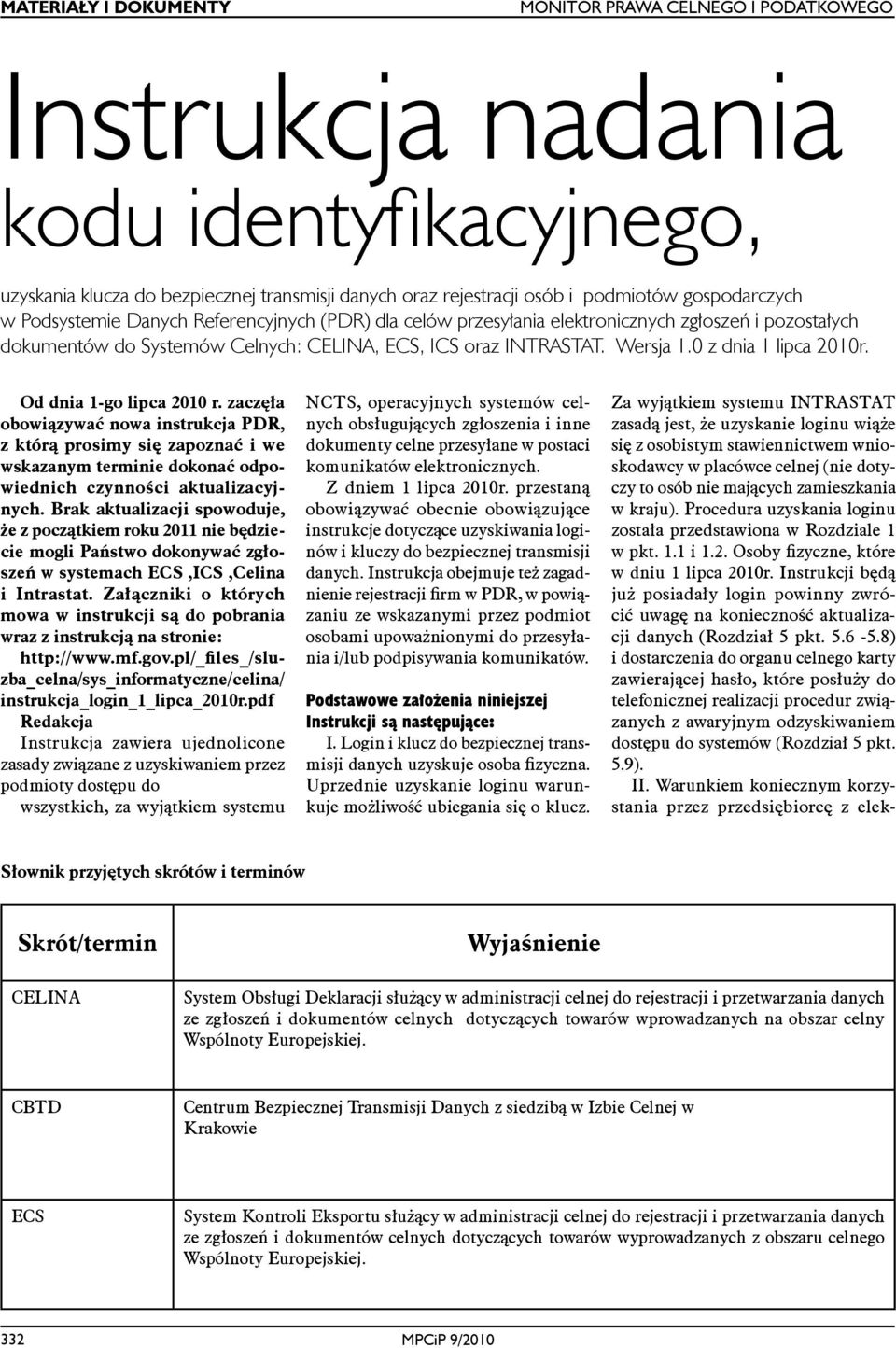 zaczęła obowiązywać nowa instrukcja PDR, z którą prosimy się zapoznać i we wskazanym terminie dokonać odpowiednich czynności aktualizacyjnych.