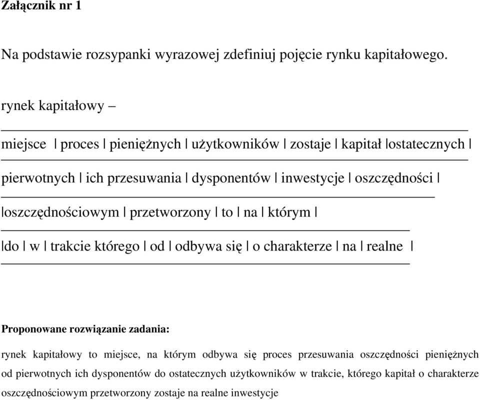 oszczędnościowym przetworzony to na którym do w trakcie którego od odbywa się o charakterze na realne Proponowane rozwiązanie zadania: rynek kapitałowy to