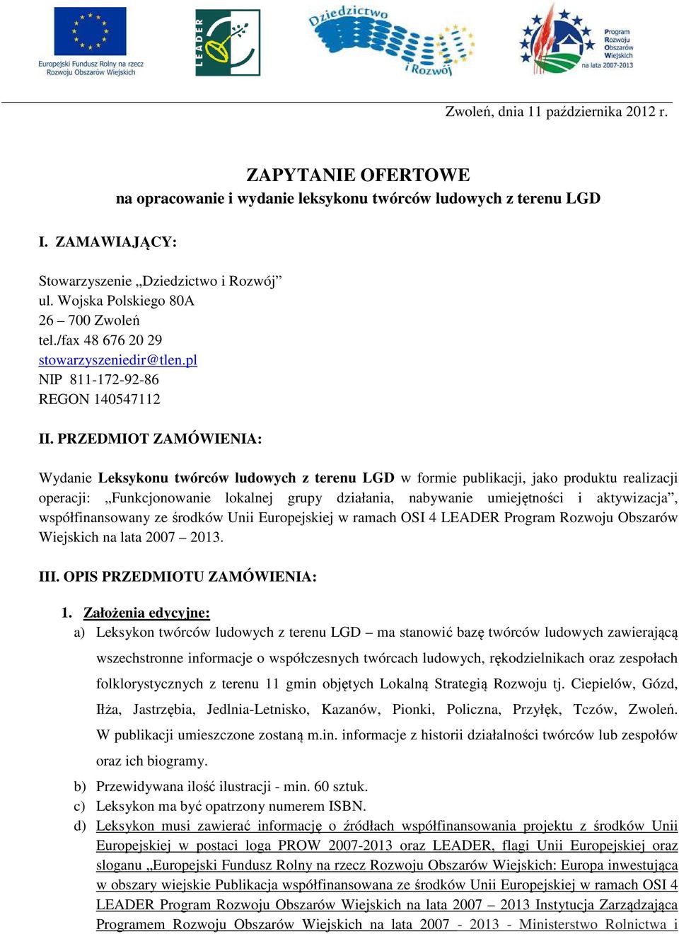 PRZEDMIOT ZAMÓWIENIA: Wydanie Leksykonu twórców ludowych z terenu LGD w formie publikacji, jako produktu realizacji operacji: Funkcjonowanie lokalnej grupy działania, nabywanie umiejętności i