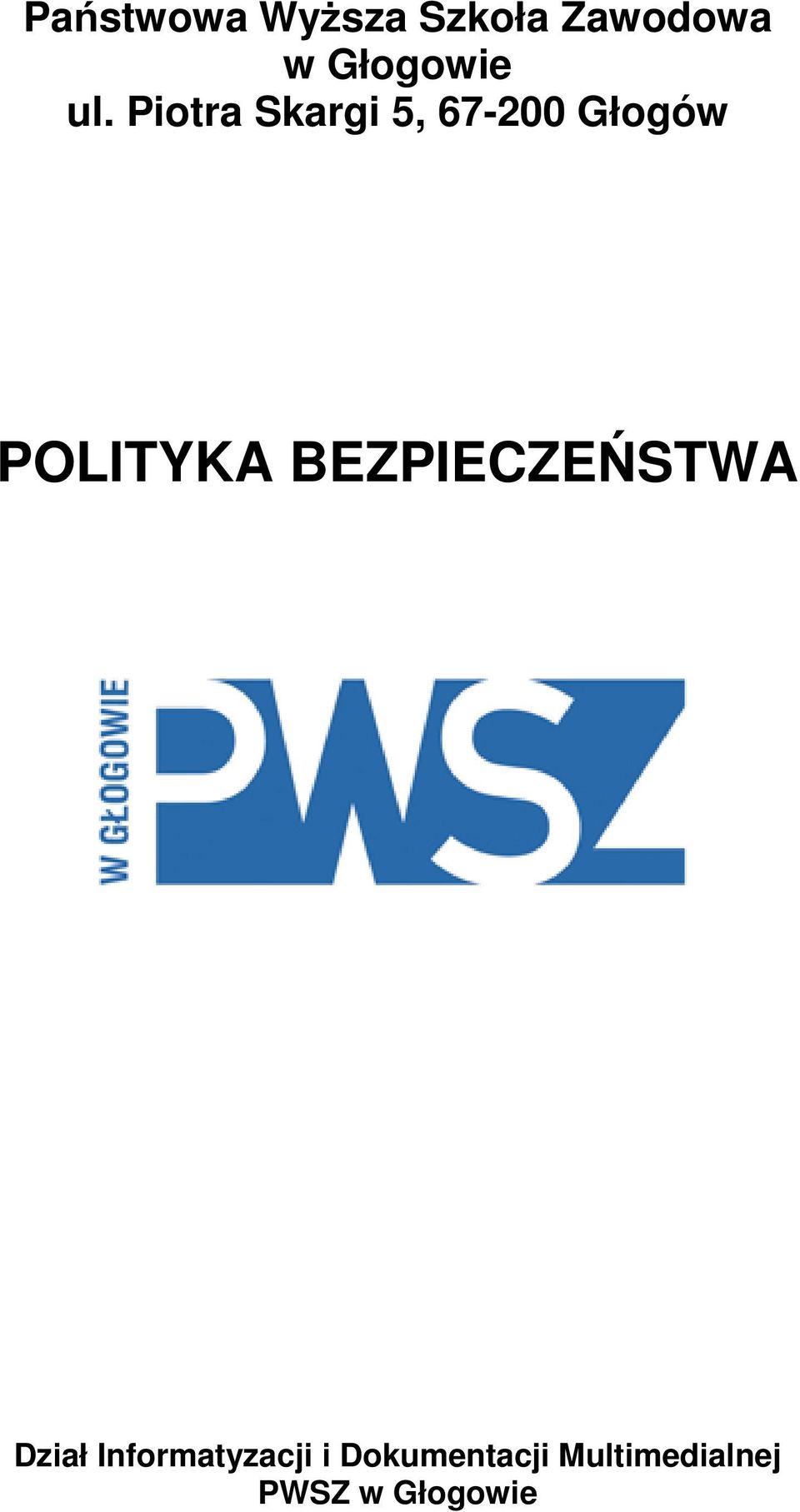 Piotra Skargi 5, 67-200 Głogów POLITYKA