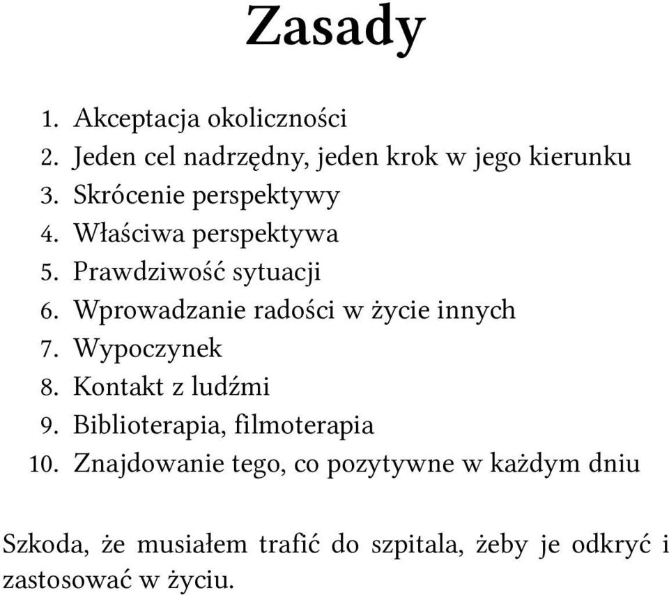 Wprowadzanie radości w życie innych 7. Wypoczynek 8. Kontakt z ludźmi 9.