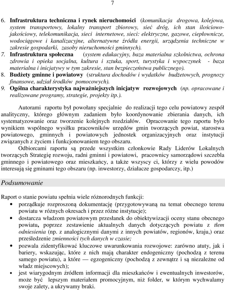 Infrastruktura społeczna (system edukacyjny, baza materialna szkolnictwa, ochrona zdrowia i opieka socjalna, kultura i sztuka, sport, turystyka i wypoczynek - baza materialna i inicjatywy w tym