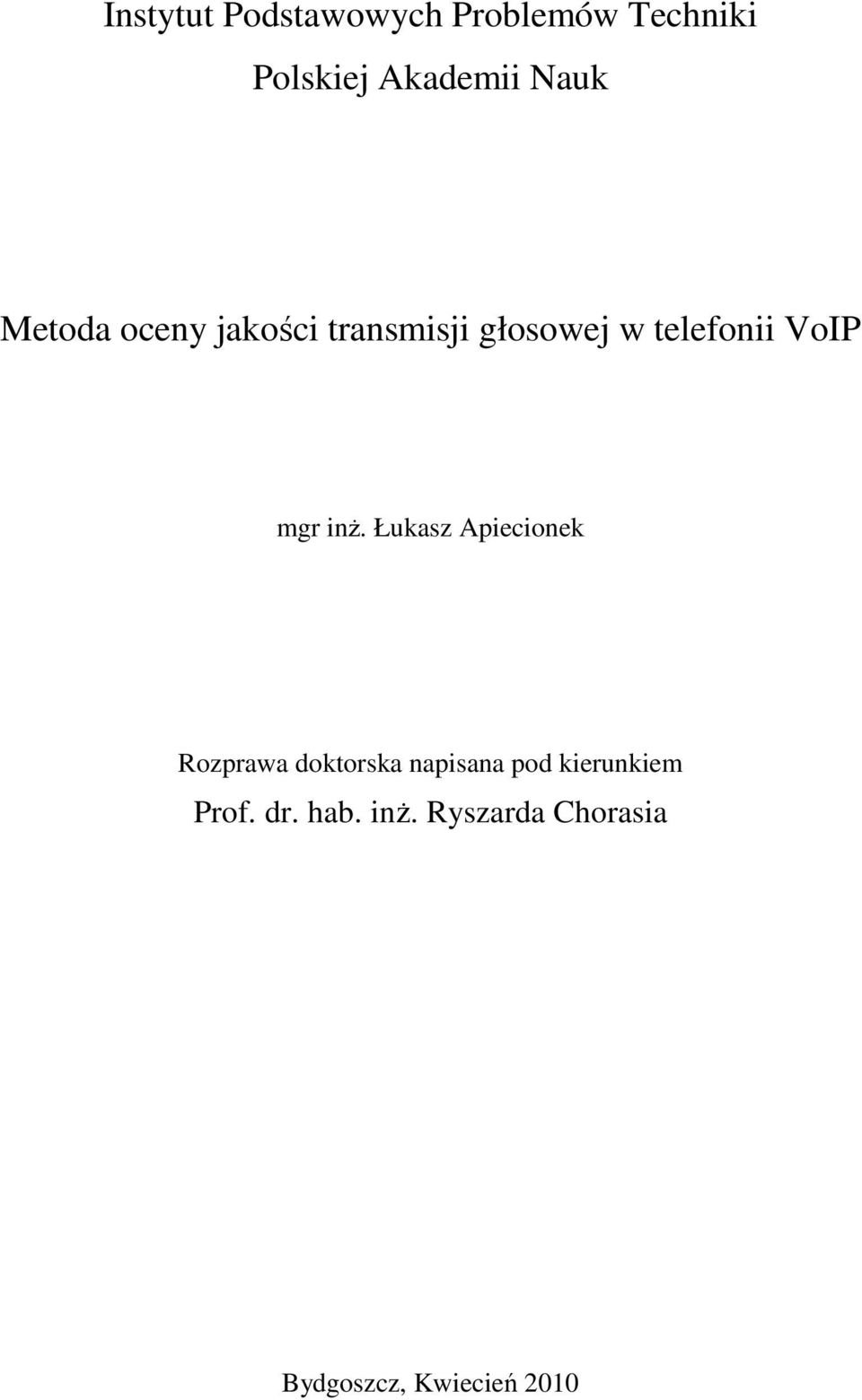 inŝ. Łukasz Apiecionek Rozprawa doktorska napisana pod