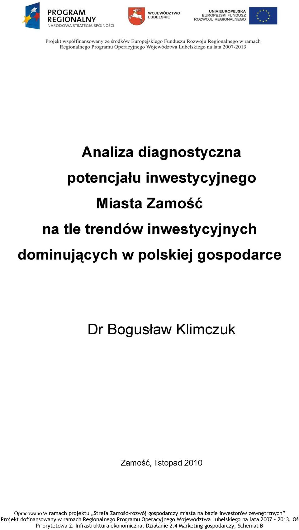 Bogusław Klimczuk Zamość, listopad 2010 Oś Priorytetowa 2.